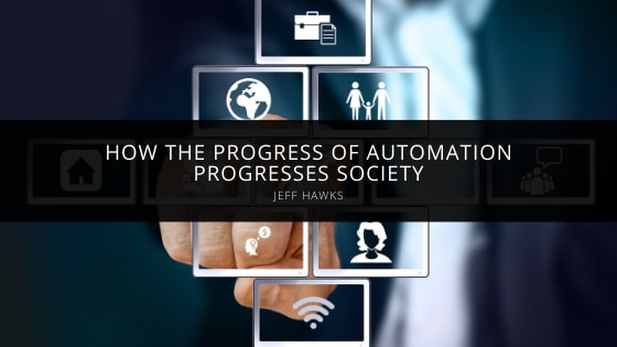 Jeff Hawks: How the Progress of Automation Progresses Society