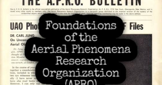 Foundations of the Aerial Phenomena Research Organization (APRO) - Part III