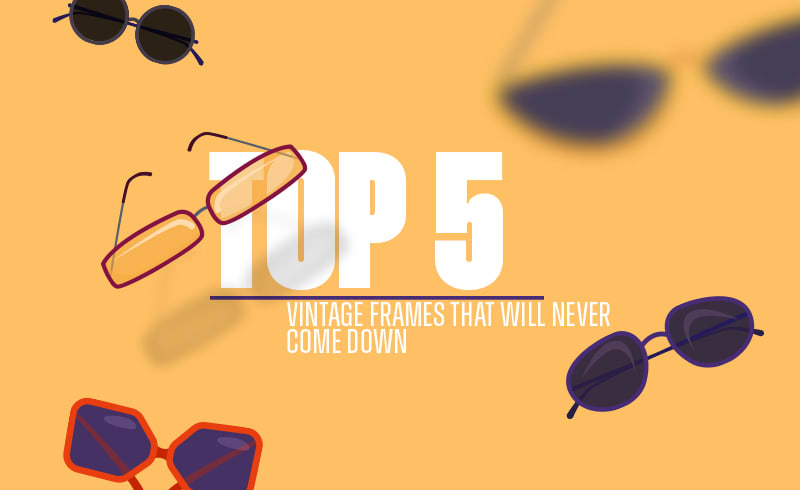 Top Five Vintage Frames That Will Never Come Down