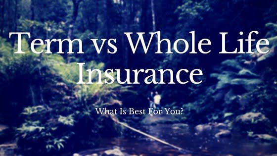 Term Vs Whole Life Insurance