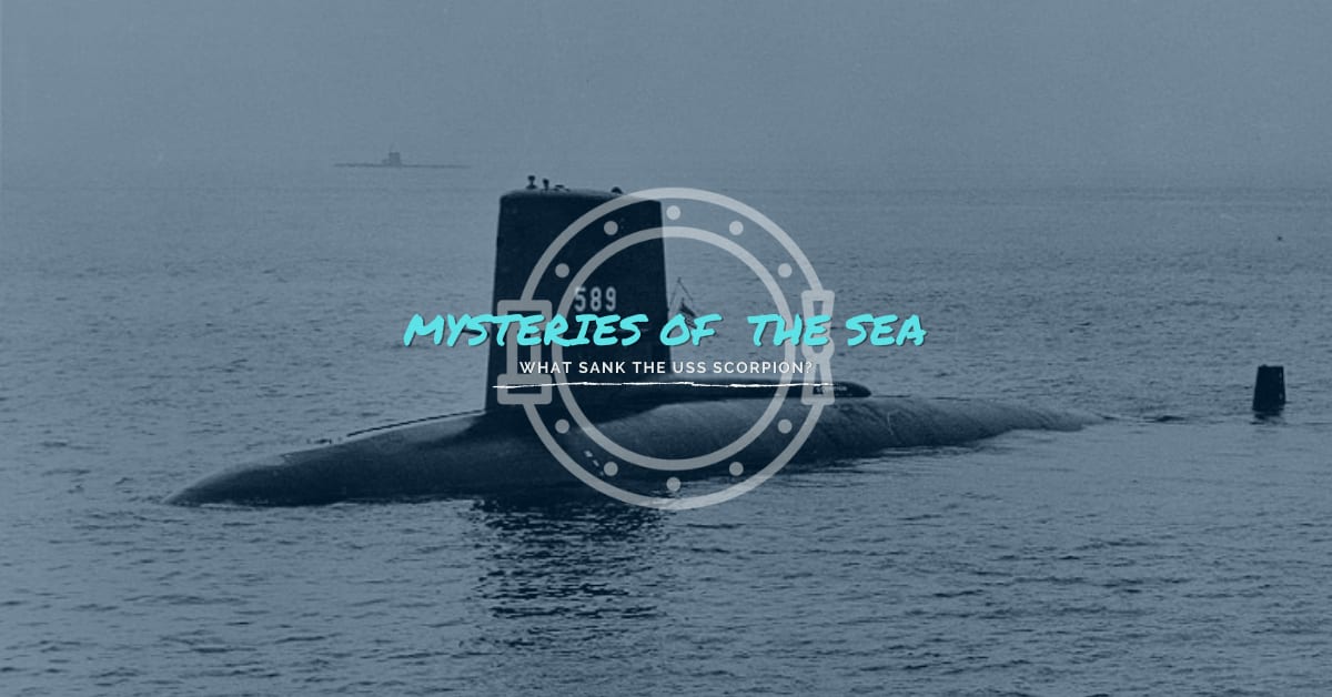 Mysteries of the Sea: What Sank the USS Scorpion?