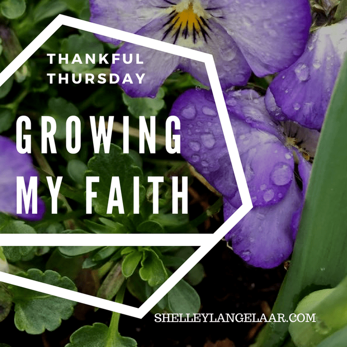 Thankful Thursday ~ Growing my Faith - Victorious Living