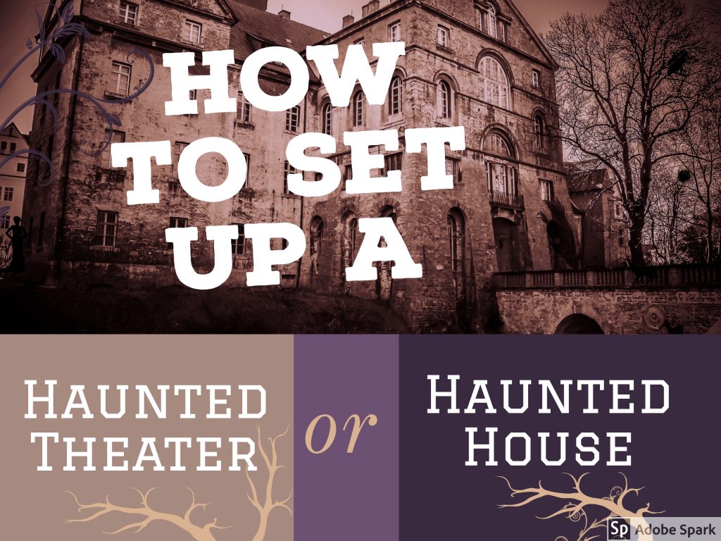 How to Set Up a Haunted House or Haunted Theater