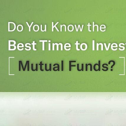 What Is the Best Time to Invest in Mutual Funds