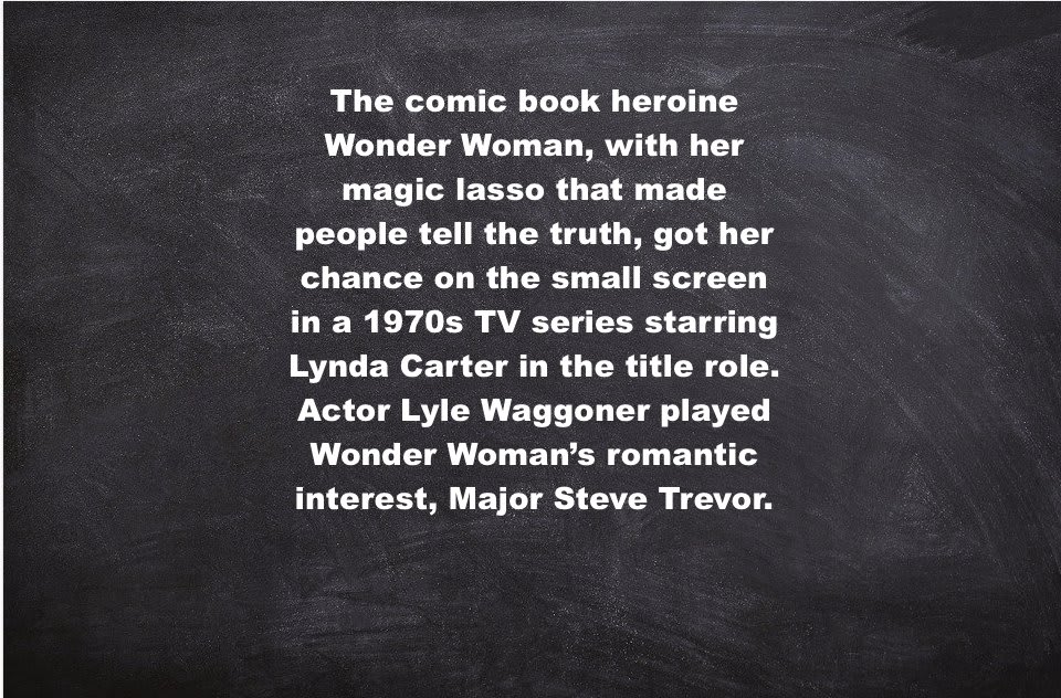All: [Sung.] Wonder Woman … Servo: [Sung.] Lyle Waggoner … ** The comic book heroine Wonder Woman, with her magic lasso that made people tell the truth, got her chance on the small screen in a 1970s TV series starring Lynda Carter... ** MST3K 322: Master Ninja I