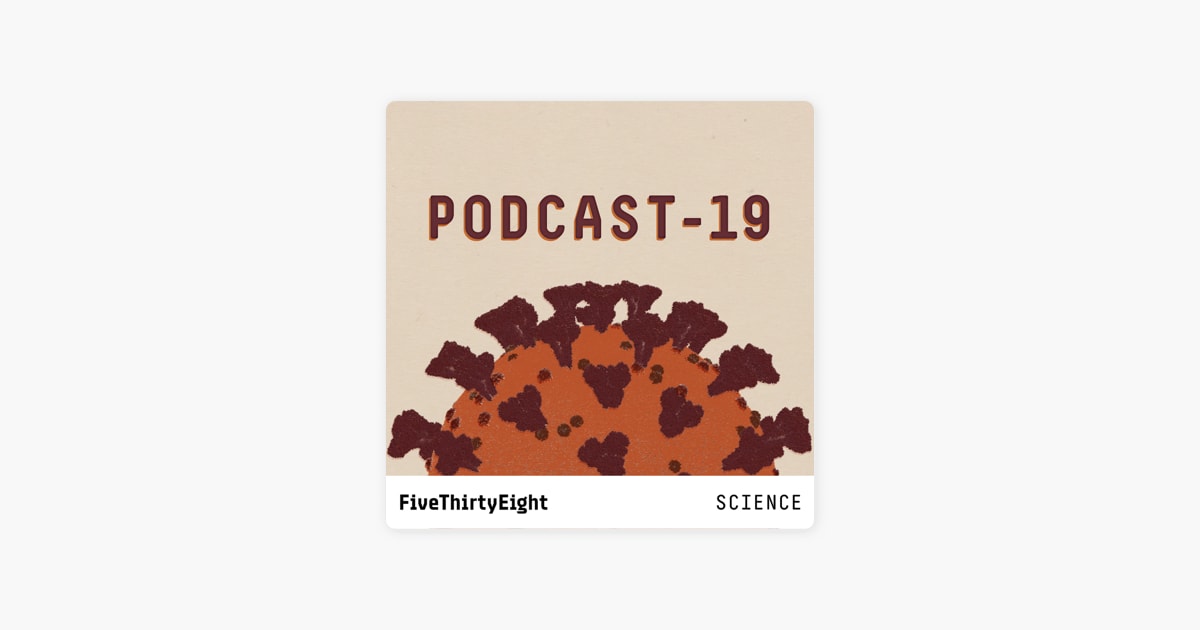 ‎PODCAST-19: FiveThirtyEight on the Novel Coronavirus on Apple Podcasts