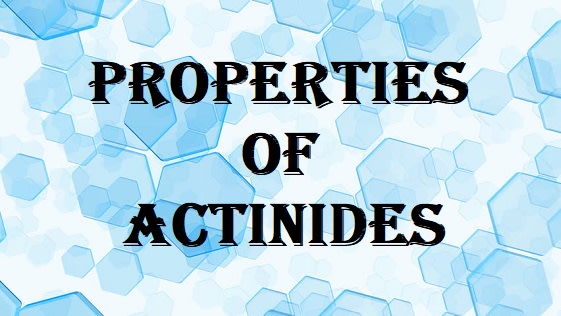 Properties Of Actinides: Magnetic Properties, Electronic Configurations