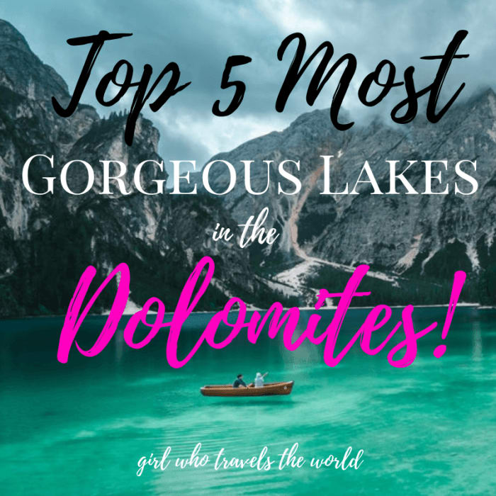 Top 5 Most Gorgeous Lakes in the Dolomites - Girl Who Travels the World