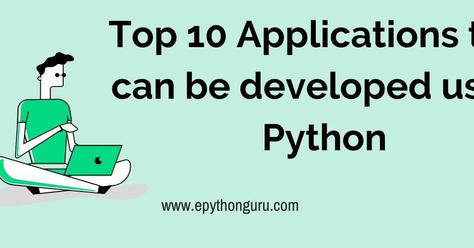 Top 10 Applications that Can be Developed Using Python