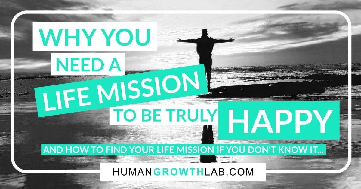 Your Life Mission: Why you need a mission in life to be truly happy