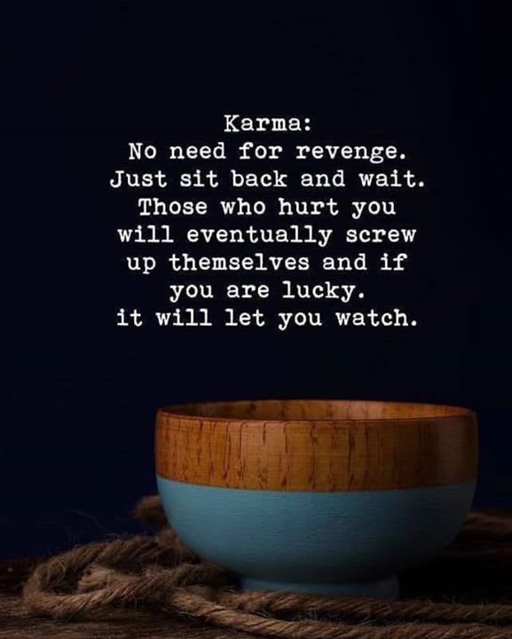 Karma: No need for revenge. Just sit back and wait. | Karma quotes, Karma quotes truths, Revenge quotes