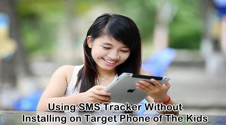 How to Use SMS Tracker Without Installing on Target Phone?