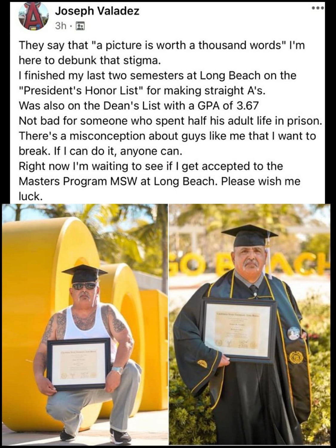 Meet Joseph Valadez. He spent 43 years as a gang member, 38 years as a heroin addict, and over 20 years in prison. At the age of 62, he decided to turn his life around and graduated from CSULB with honors. He has now applied to graduate school to pursue his Masters degree.