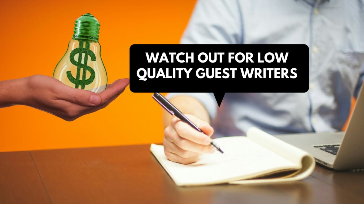Watch Out for Low Quality Guest Writers
