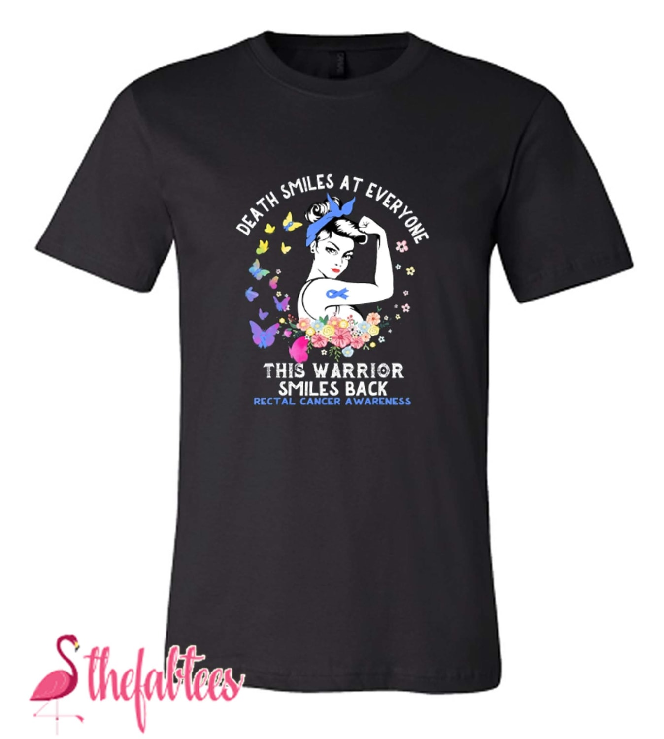 Death Smiles This Warrior Smiles Back Rectal Cancer Fabulous T Shirt