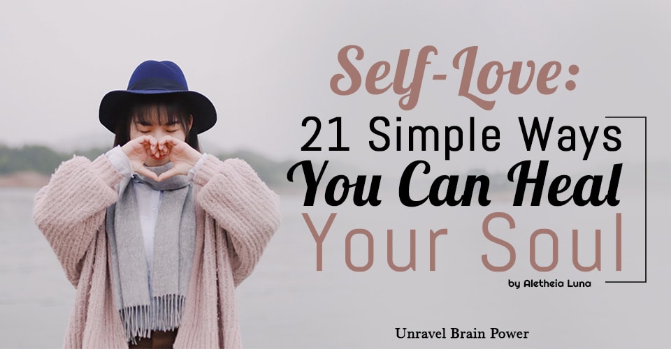 Self-Love: 21 Simple Ways You Can Heal Your Soul