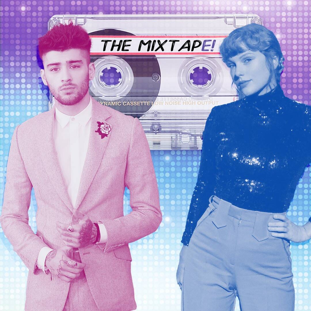 The MixtapE! Presents Taylor Swift, ZAYN and More New Music Musts