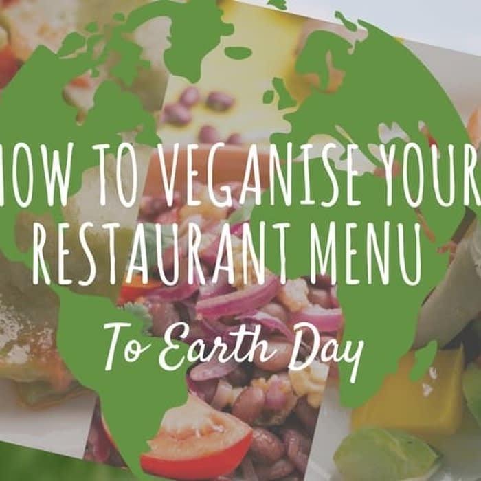 How to Veganise Your Restaurant Menu to Earth Day