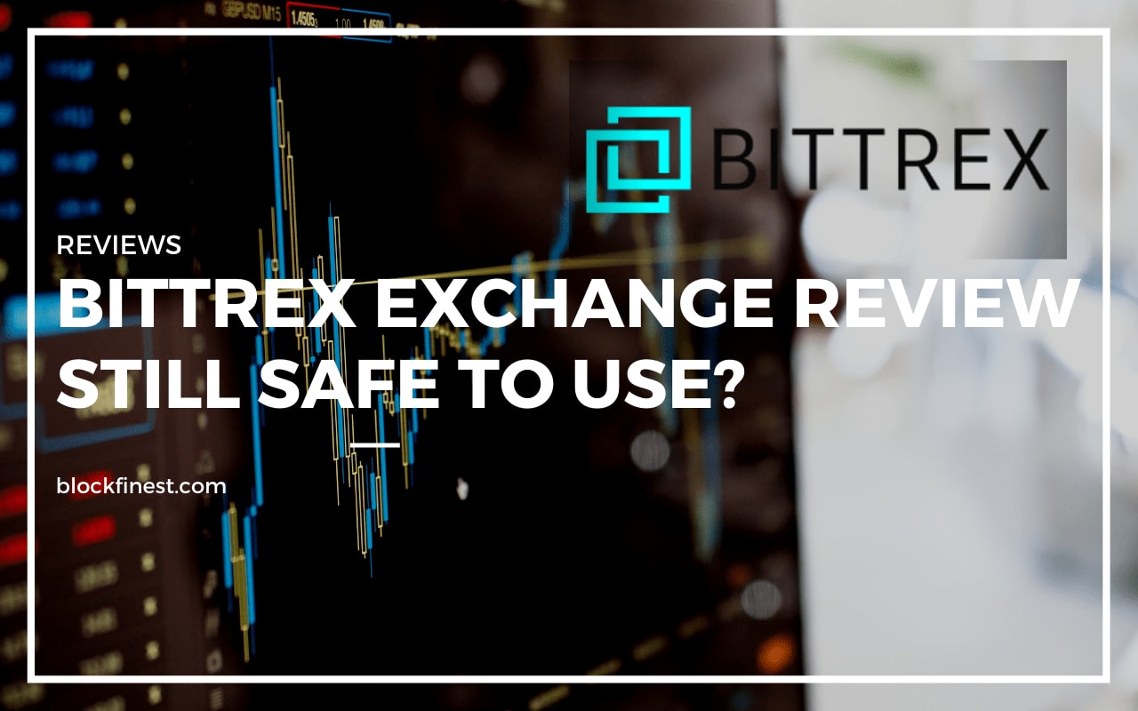 Bittrex Exchange Review 2020 - Still Safe To Use?