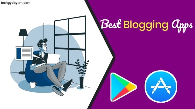 9 Best Blogging Apps On Android/iOS [FREE]