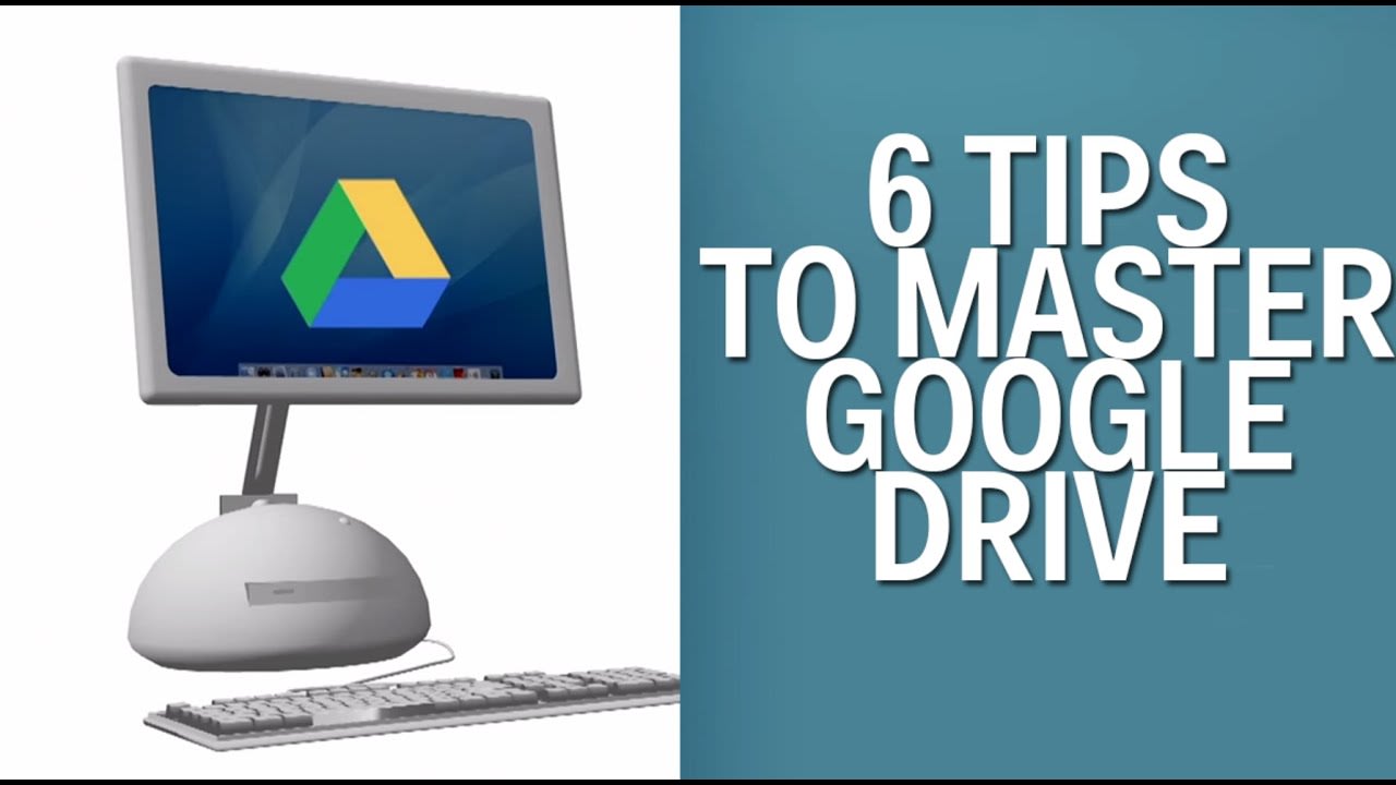 6 Tips To Master Google Drive