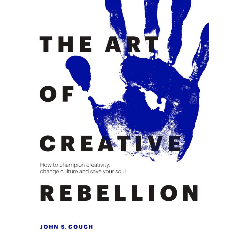 The Art of Creative Rebellion by John S. Couch excerpt