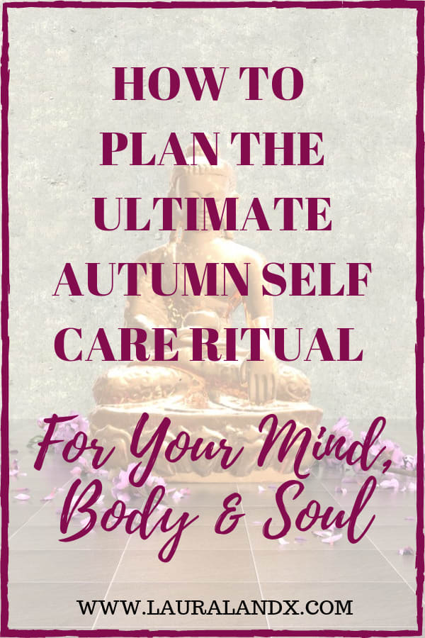 The Ultimate Autumn Self Care Ritual Ideas -