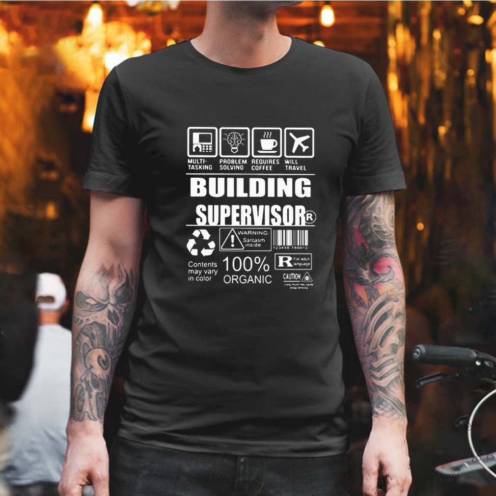 Building Supervisor Multi Tasking Problem Solving Requires Coffee Will Travel shirt