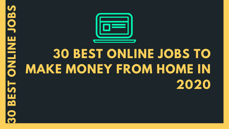30 Best online jobs to make money from home in 2020