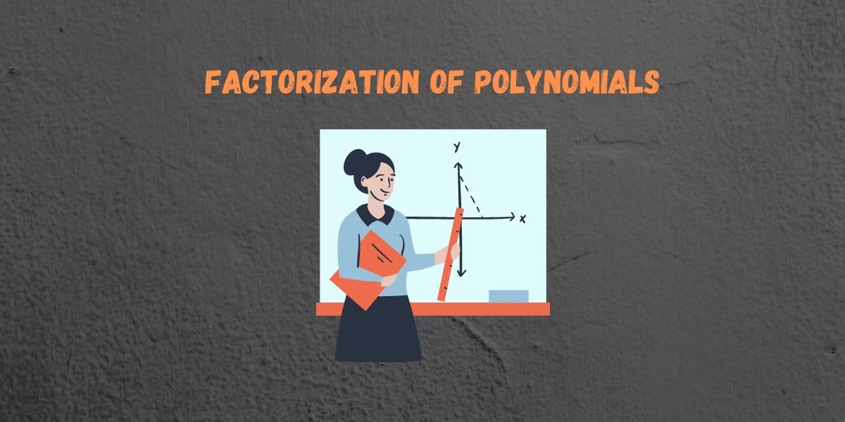 Factorization of Polynomials - CBSE Digital Education