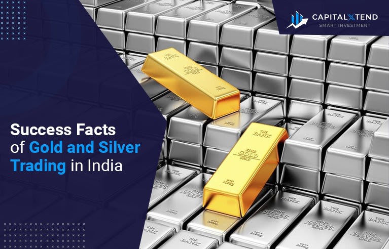 Success Facts of Gold and Silver Trading in India