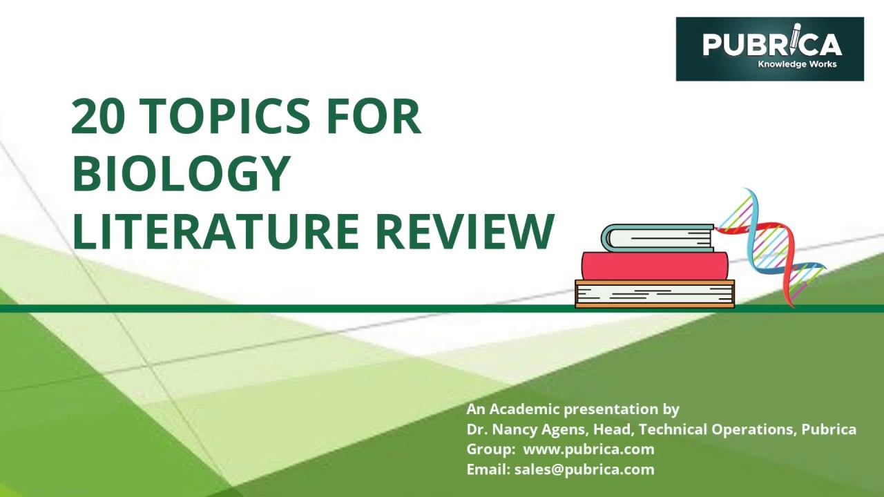 20 Topics for a Biology Literature Review – Pubrica