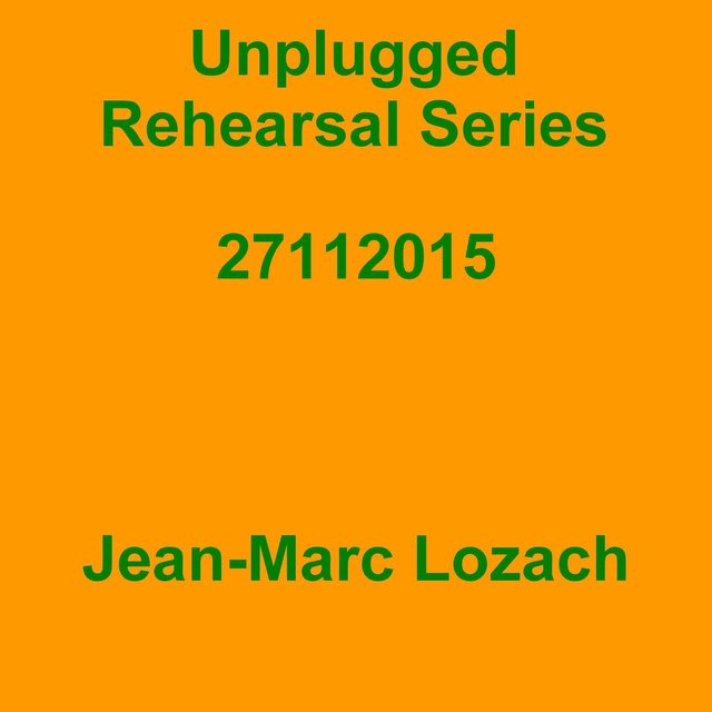 Jean-Marc Lozach - Unplugged Rehearsal Series 27112015