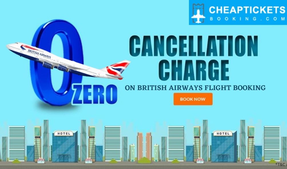 British Airways Cancellation Policy 24 Hours, Cancel Flight Ticket