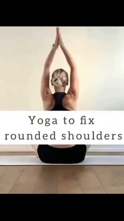 Yoga to fix rounded shoulders.