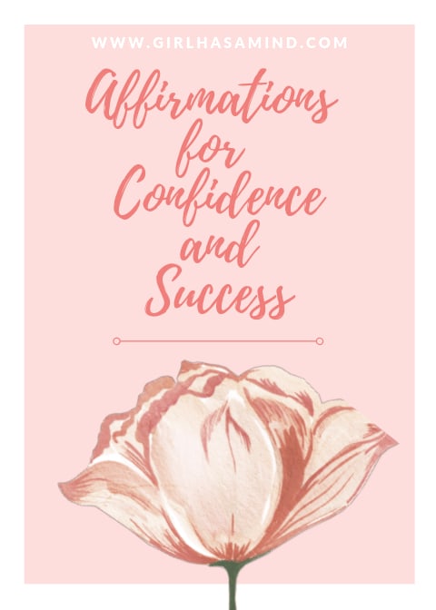 Affirmations for Confidence and Success ~ Girl Has a Mind