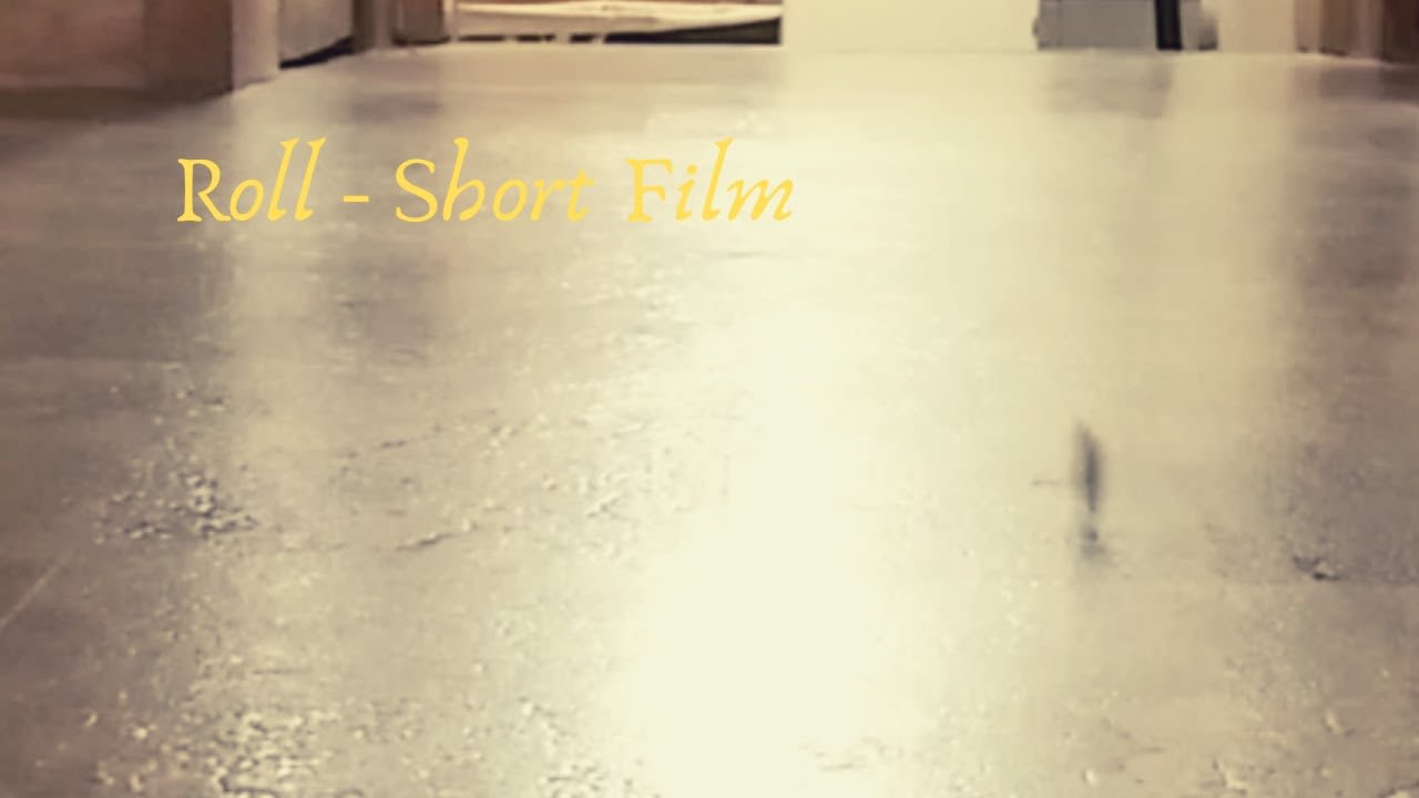Roll - Short Film