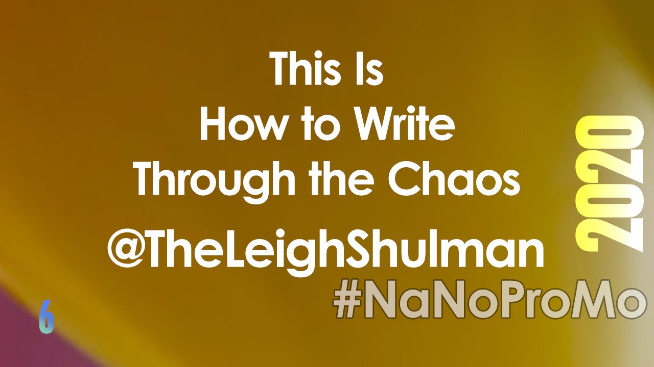 This is How to Write Through the Chaos by Guest @TheLeighShulman