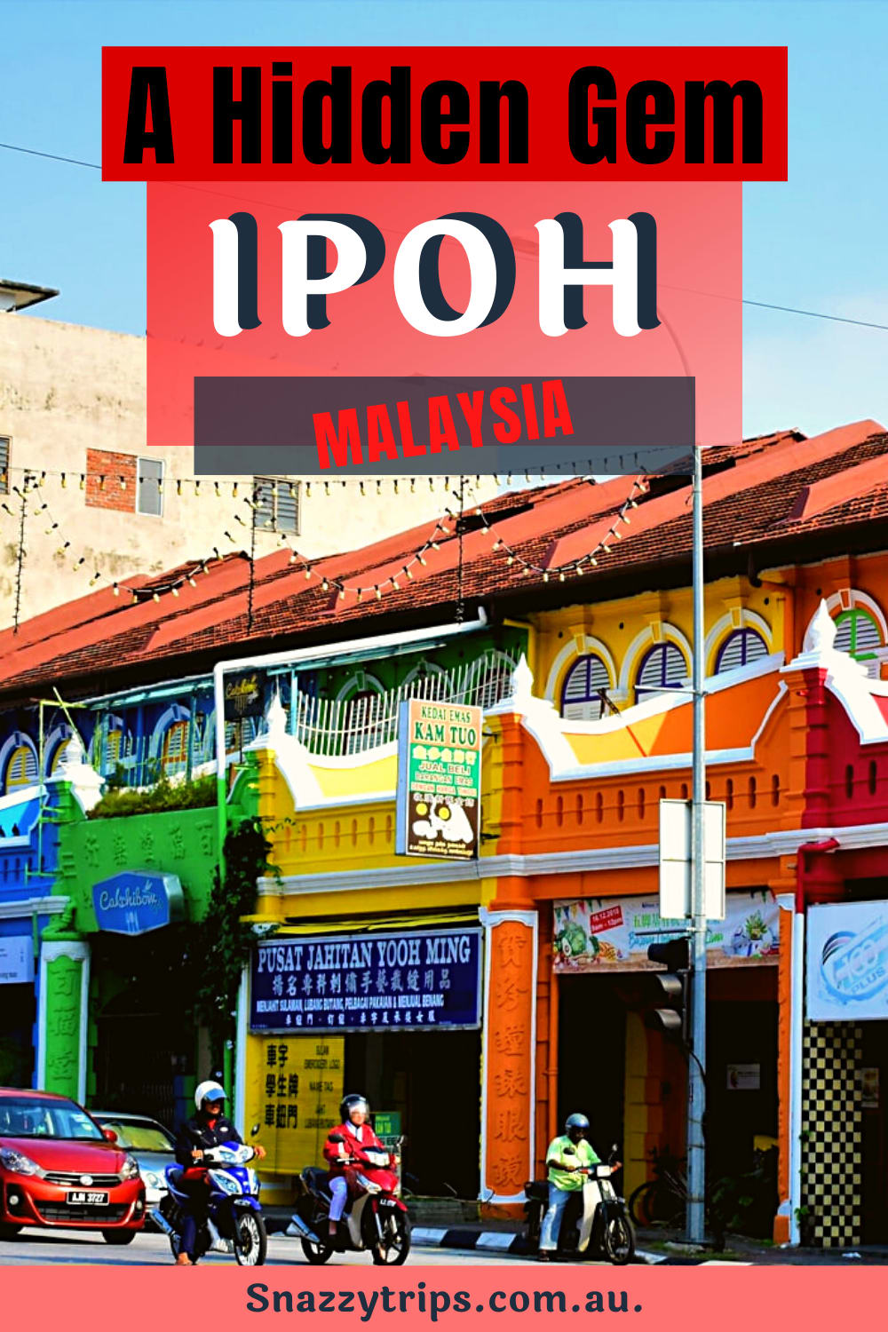 What To Do In Ipoh - SNAZZY TRIPS travel blog