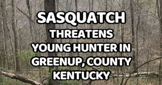 Sasquatch Threatens a Young Hunter in Greenup County, Kentucky