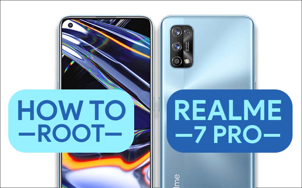 How to Root Realme 7 Pro [3 Easy METHODS]