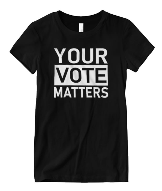 Your Voice Matters Matching T Shirt