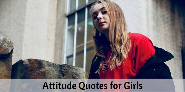 383 Attitude Quotes for Girls To Share on WhatsApp and Instagram