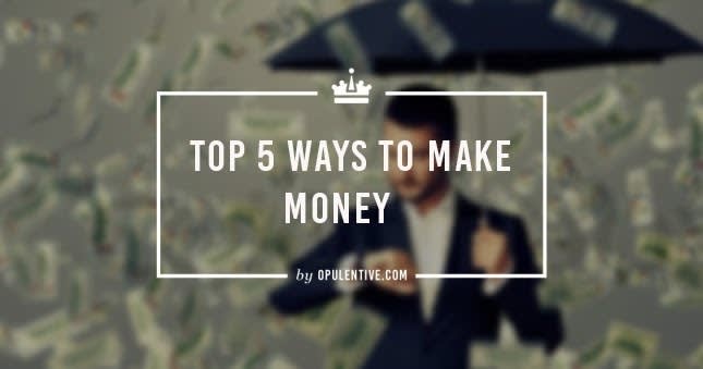 Top 5 Ways To Make Money