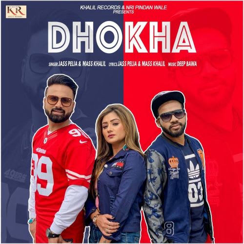 Download Dhokha Mp3 Song By Jass Pelia, Mass Khalil