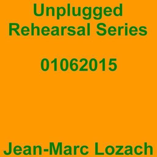 Unplugged Rehearsal Series 01062015