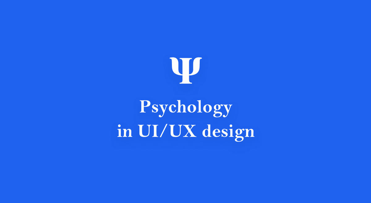 The Psychology Principles Every UI/UX Designer Needs to Know