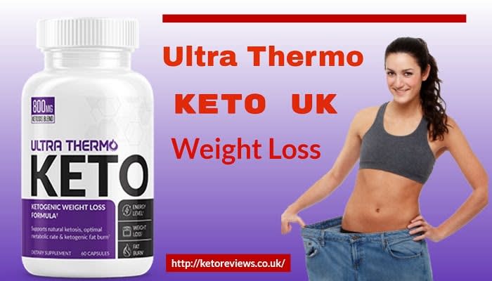Ultra Thermo Keto UK- Ultra Thermo Keto Reviews Is It Safe Or Legit?