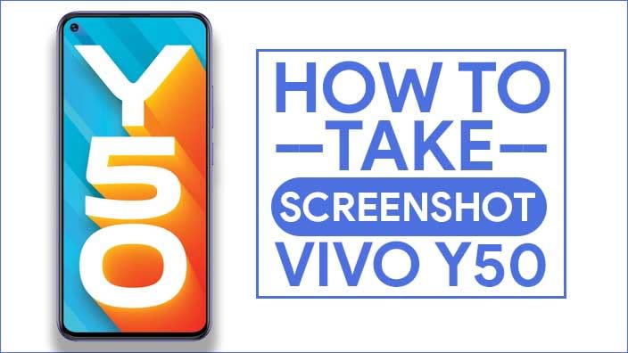 How to Take Screenshot In Vivo Y50 [5 Easy METHODS]