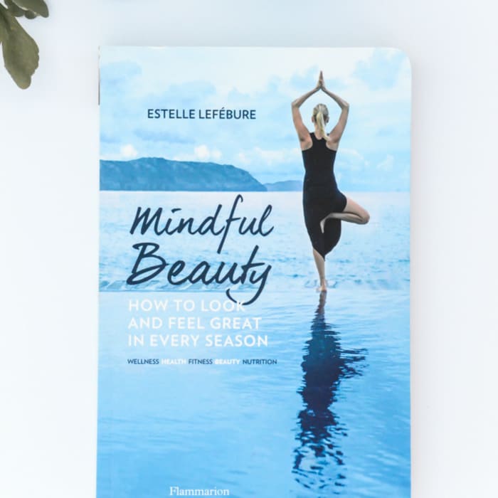 Mindful Beauty by Estelle Lefebure Book Review